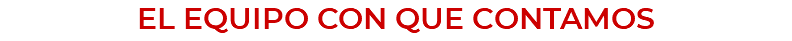 EL EQUIPO CON QUE CONTAMOS