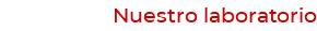 Nuestro laboratorio