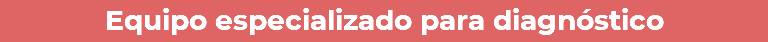 Equipo especializado para diagnóstico