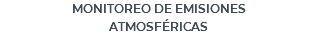 MONITOREO DE EMISIONES ATMOSFÉRICAS